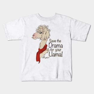 Save the Drama for your Llama Kids T-Shirt